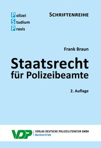 Staatsrecht für Polizeibeamte Frank Braun