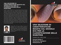 Produktbild: Una Selezione Di Caratteristiche Basata Sul Segnale Ecg Per La Classificazione Delle Disritmie
