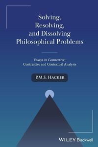 Produktbild: Solving, Resolving, and Dissolving Philosophical P roblems: Essays in Connective, Contrastive and Con textual Analysis