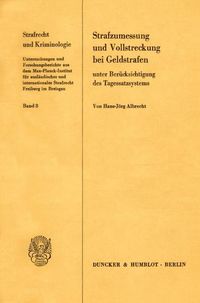 Produktbild: Strafzumessung und Vollstreckung bei Geldstrafen unter Ber&uuml;cksichtigung des Tagessatzsystems.