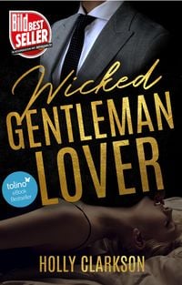 Bild vom Artikel Wicked Gentleman Lover vom Autor Holly Clarkson