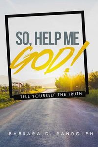 Produktbild: So, Help Me God!: Tell Yourself The Truth