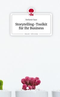 Produktbild: Storytelling-Toolkit für Ihr Business. Life is a Story - story.one
