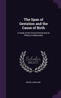 Produktbild: The Span of Gestation and the Cause of Birth