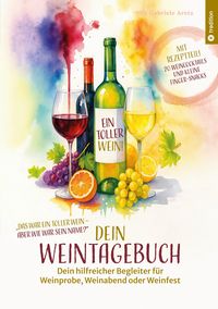 Produktbild: Ein toller Wein! Dein Weintagebuch