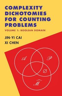 Produktbild: Complexity Dichotomies for Counting Problems: Volume 1, Boolean Domain