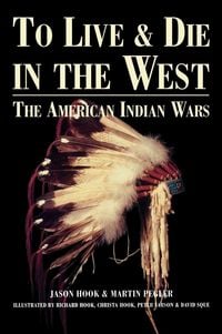 Produktbild: To Live and Die in the West: The American Indian Wars
