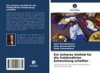 Produktbild: Ein sicheres Umfeld f&uuml;r die fr&uuml;hkindliche Entwicklung schaffen