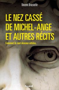 Produktbild: Le nez cass&eacute; de Michel-Ange et autres r&eacute;cits