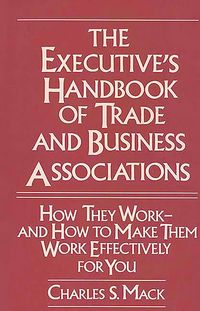 Produktbild: The Executive's Handbook of Trade and Business Associations