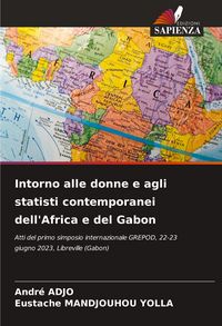 Produktbild: Intorno alle donne e agli statisti contemporanei dell'Africa e del Gabon
