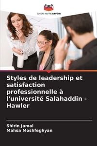 Produktbild: Styles de leadership et satisfaction professionnelle &agrave; l'universit&eacute; Salahaddin - Hawler