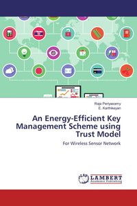 Produktbild: An Energy-Efficient Key Management Scheme using Trust Model