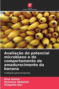 Produktbild: Avalia&ccedil;&atilde;o do potencial microbiano e do comportamento de amadurecimento da banana