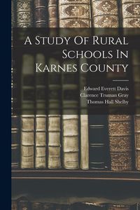 Produktbild: A Study Of Rural Schools In Karnes County