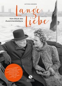 Bild vom Artikel Lange Liebe - Vom Glück des Zusammenbleibens vom Autor Antonia Meiners