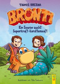 Bild vom Artikel Bronti - Ein Saurier sucht Superkraft-Karottensaft vom Autor Thomas Brezina