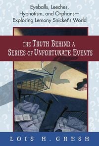 Produktbild: The Truth Behind a Series of Unfortunate Events