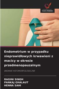 Produktbild: Endometrium w przypadku nieprawid&iquest;owych krwawieni z macicy w okresie przedmenopauzalnym
