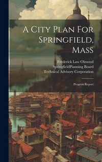 Produktbild: A City Plan For Springfield, Mass: Progress Report