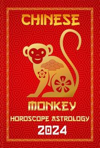 Produktbild: Monkey Chinese Horoscope 2024 (Chinese Horoscopes & Astrology 2024, #9)
