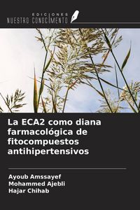 Produktbild: La ECA2 como diana farmacol&oacute;gica de fitocompuestos antihipertensivos