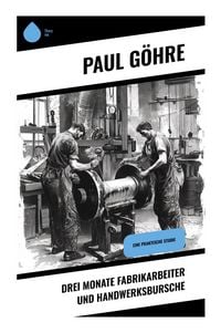 Produktbild: Drei Monate Fabrikarbeiter und Handwerksbursche