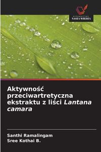 Produktbild: Aktywnosc przeciwartretyczna ekstraktu z lisci Lantana camara