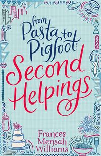 Bild vom Artikel From Pasta to Pigfoot, Second Helpings vom Autor Frances Mensah Williams