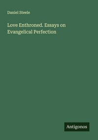 Produktbild: Love Enthroned. Essays on Evangelical Perfection