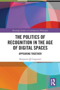 Produktbild: The Politics of Recognition in the Age of Digital Spaces