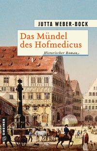 Bild vom Artikel Das Mündel des Hofmedicus vom Autor Jutta Weber-Bock