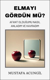 Produktbild: Elmayi G&ouml;rd&uuml;n M&uuml;? Afant Oldugumu Nasil Anladim ve Kavradim (Afantazya, #1)