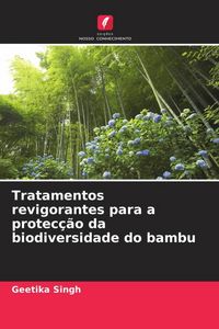 Produktbild: Tratamentos revigorantes para a protec&ccedil;&atilde;o da biodiversidade do bambu