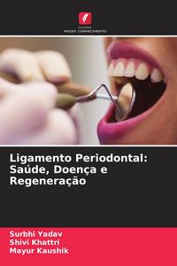 Produktbild: Ligamento Periodontal: Sa&uacute;de, Doen&ccedil;a e Regenera&ccedil;&atilde;o