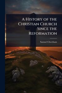 Produktbild: A History of the Christian Church Since the Reformation