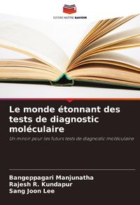 Produktbild: Le monde &eacute;tonnant des tests de diagnostic mol&eacute;culaire