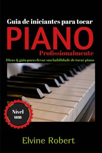 Produktbild: Guia de iniciantes para tocar piano profissionalmente