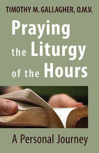 Produktbild: Praying the Liturgy of the Hours A Personal Journey