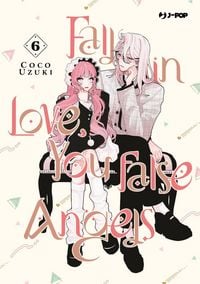 Produktbild: Fall in love, you false angels. Vol. 6