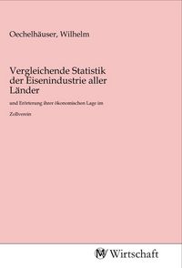 Produktbild: Vergleichende Statistik der Eisenindustrie aller L&auml;nder