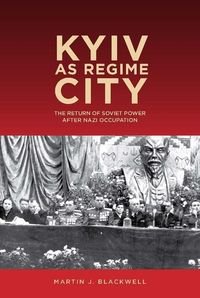 Bild vom Artikel Kyiv as Regime City vom Autor Martin J. Blackwell