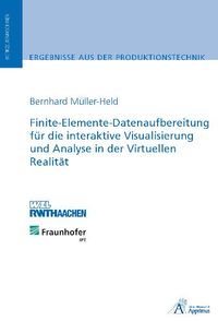 Produktbild: Finite-Elemente-Datenaufbereitung f&uuml;r die interaktive Visualisierung und Analyse in der Virtuellen Realit&auml;t