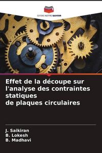 Produktbild: Effet de la d&eacute;coupe sur l'analyse des contraintes statiques de plaques circulaires