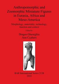 Produktbild: Anthropomorphic and Zoomorphic Miniature Figures in Eurasia, Africa and Meso-America