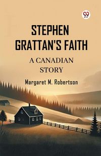 Produktbild: Stephen Grattan's Faith A Canadian Story