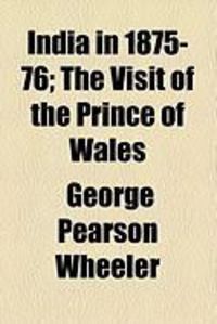 Produktbild: India in 1875-76; The Visit of the Prince of Wales