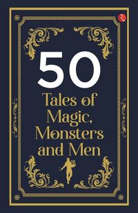 Produktbild: 50 Tales of Magic, Monsters and Men
