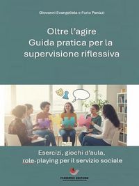 Produktbild: Oltre l'Agire: Guida Pratica alla Supervisione Riflessiva