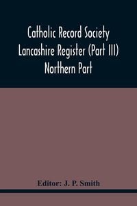 Produktbild: Catholic Record Society Lancashire Register (Part Iii) Northern Part